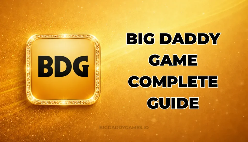 BIG DADDY COMPLETE GUIDE